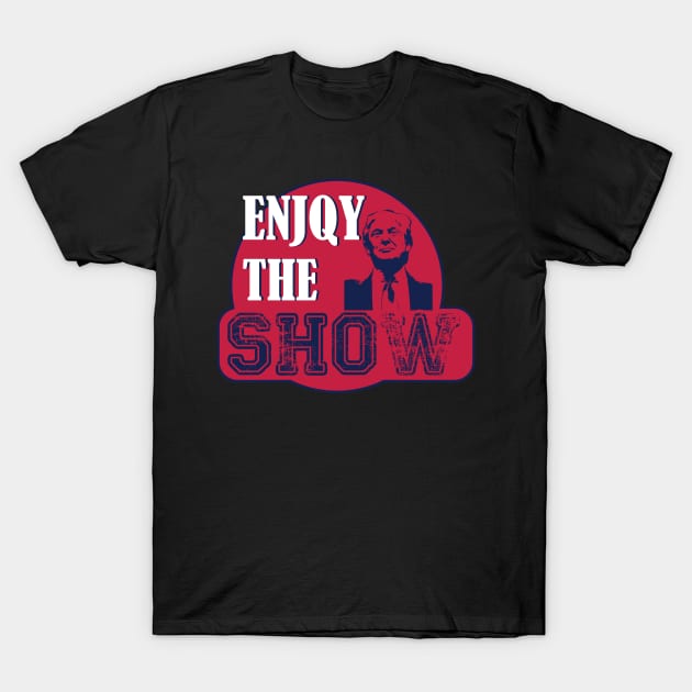 Enjoy The show T-Shirt by TS Studio